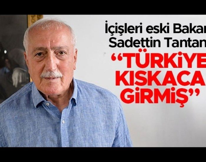 Saadetin Tantan "Türkiye kıskaca girmiş"