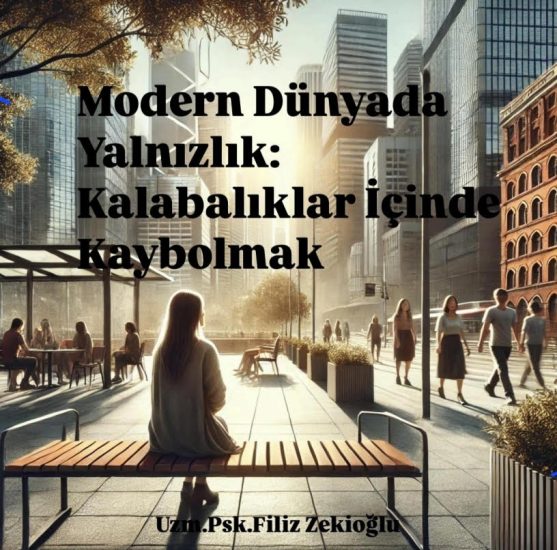 Modern Dünyada Yalnızlık: Kalabalığın içinde Kaybolmak 