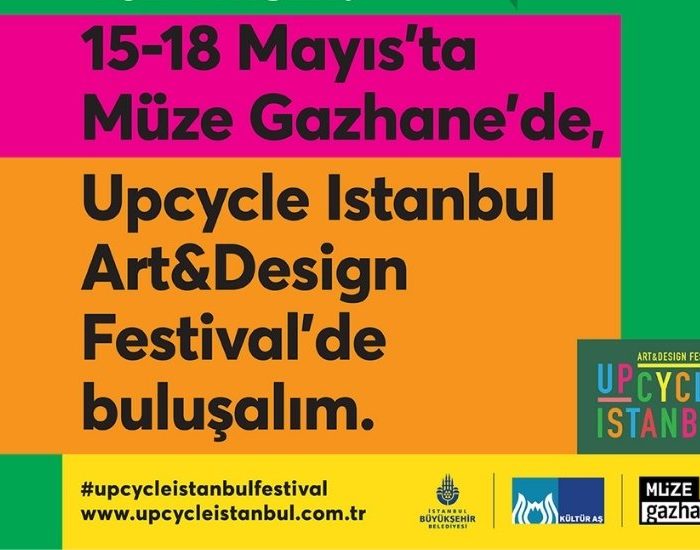 Upcycle İstanbul Art and Design Festival’i ziyaretçileriyle buluşmaya hazırlanıyor