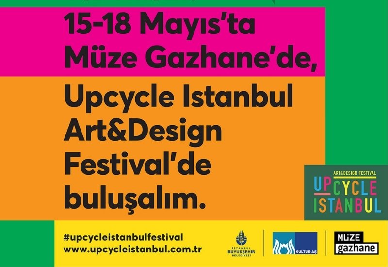 Upcycle İstanbul Art and Design Festival’i ziyaretçileriyle buluşmaya hazırlanıyor